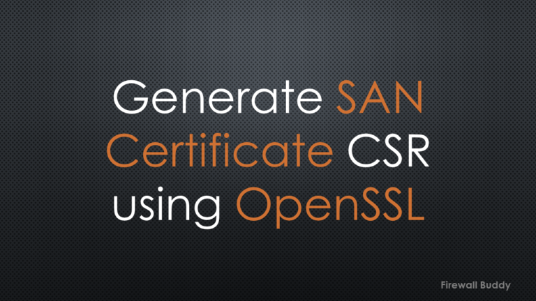 how-to-generate-ssl-san-certificate-csr-using-openssl-firewall-buddy